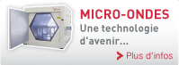 Micro-ondes, une technologie d'avenir…